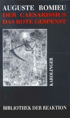 Der Cäsarismus – Das rote Gespenst von 1852 von Maschke,  Günter, Romieu,  Auguste