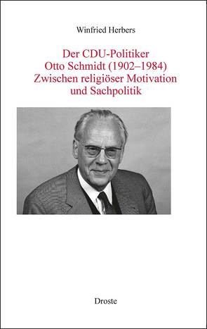 Der CDU-Politiker Otto Schmidt (1902-1984) von Herbers,  Winfried