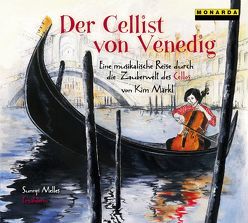 Der Cellist von Venedig von Märkl,  Kim, Melles,  Sunnyi