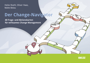 Der Change-Navigator von Belau,  Malte, Haas,  Oliver, Roehl,  Heiko