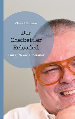Der Chefbettler Reloaded von Bouman,  Olav K.F.