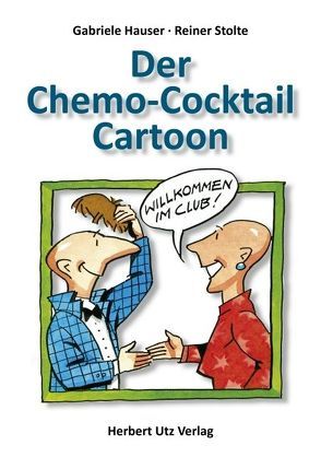 Der Chemo-Cocktail-Cartoon von Hauser,  Gabriele, Stolte,  Reiner, Vollmer,  Tanja C.