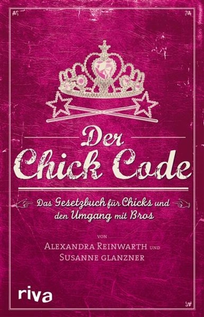 Der Chick Code von Glanzner,  Susanne, Reinwarth,  Alexandra