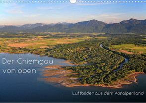 Der Chiemgau von oben (Wandkalender 2022 DIN A3 quer) von Ghirardini,  Tanja