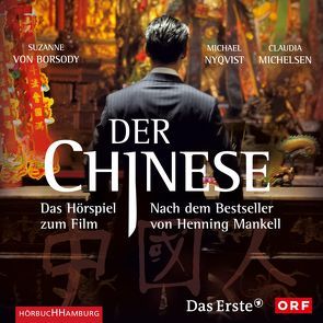 Der Chinese von Borsody,  Suzanne von, Kaminski,  Stefan, Mankell,  Henning, Michelsen,  Claudia, Nyqvist,  Michael