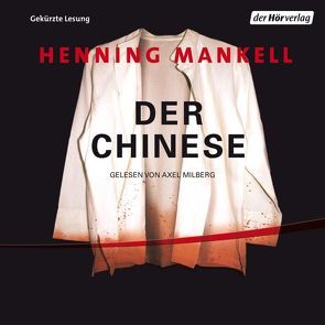 Der Chinese von Butt,  Wolfgang, Mankell,  Henning, Milberg,  Axel