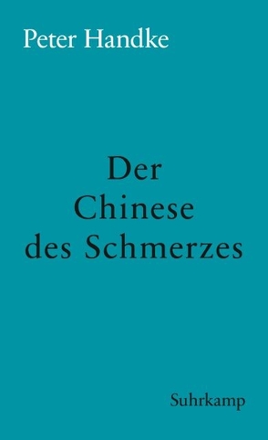 Der Chinese des Schmerzes von Handke,  Peter