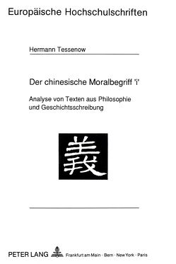 Der chinesische Moralbegriff ‚i‘ von Tessenow,  Hermann