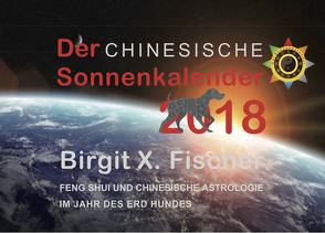 Der chinesische Sonnenkalender 2018 von Birgit X.,  Fischer