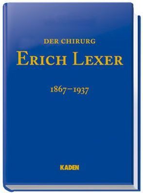 Der Chirurg Erich Lexer von Lexer,  Georg, Thiede,  Arnulf