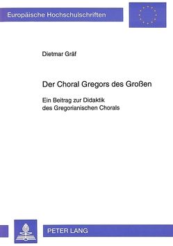 Der Choral Gregors des Großen von Gräf,  Dietmar