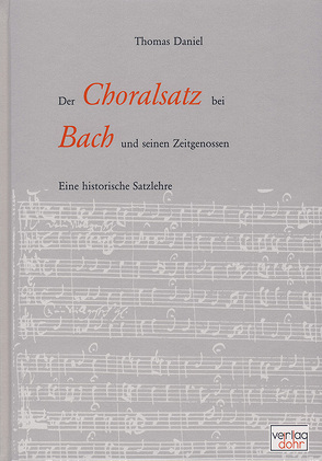 Der Choralsatz bei Bach und seinen Zeitgenossen von Daniel,  Thomas