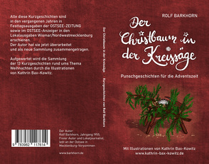 Der Christbaum in der Kreissäge von Barkhorn,  Rolf, Bax-Kowitz,  Kathrin