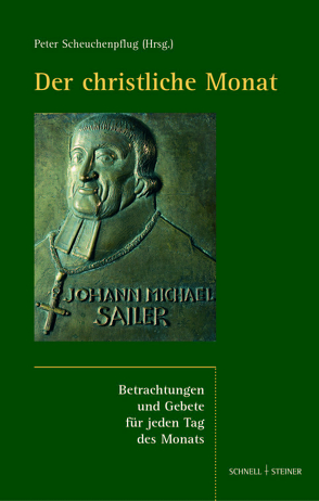 Der christliche Monat von Sailer,  Johann Michael, Scheuchenpflug,  Peter