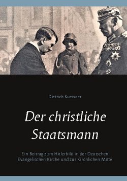 Der christliche Staatsmann von Kuessner,  Dietrich