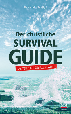 Der christliche Survival-Guide von Schacke,  Rainer