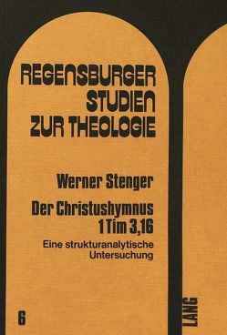 Der Christushymnus 1 Tim 3,16 von Stenger,  Werner