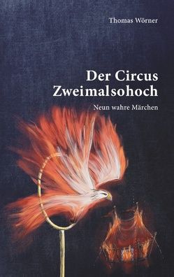 Der Circus Zweimalsohoch von Wörner,  Thomas