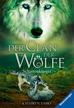 Der Clan der Wölfe, Band 2: Schattenkrieger von Lasky,  Kathryn