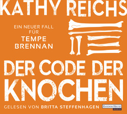 Der Code der Knochen von Berr,  Klaus, Reichs,  Kathy, Steffenhagen,  Britta