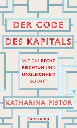 Der Code des Kapitals von Lachmann,  Frank, Pistor,  Katharina