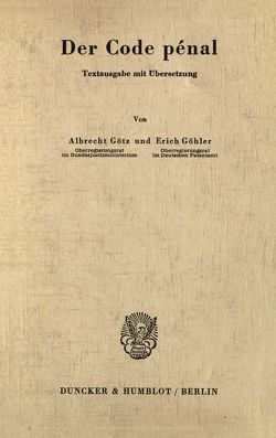 Der Code pénal. von Göhler,  Erich, Götz,  Albrecht