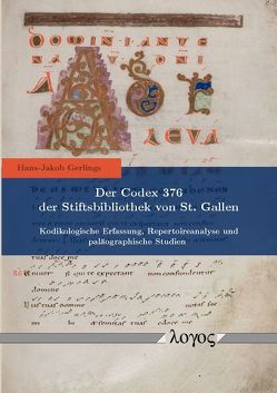Der Codex 376 der Stiftsbibliothek von St. Gallen von Gerlings,  Hans-Jakob