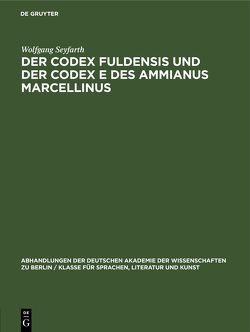 Der Codex Fuldensis und der Codex E des Ammianus Marcellinus von Seyfarth,  Wolfgang
