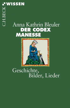 Der Codex Manesse von Bleuler,  Anna Kathrin