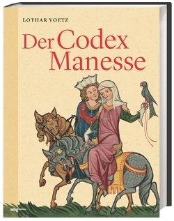 Der Codex Manesse von Voetz,  Lothar
