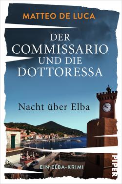 Der Commissario und die Dottoressa – Nacht über Elba von De Luca,  Matteo