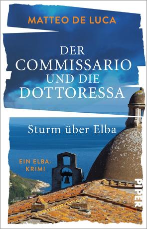 Der Commissario und die Dottoressa – Sturm über Elba von De Luca,  Matteo