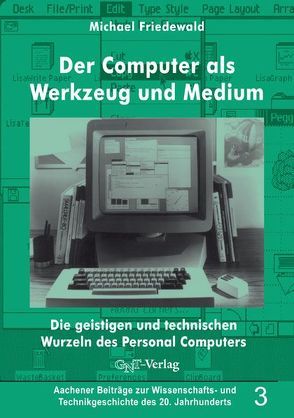 Der Computer als Werkzeug und Medium von Friedewald,  Michael