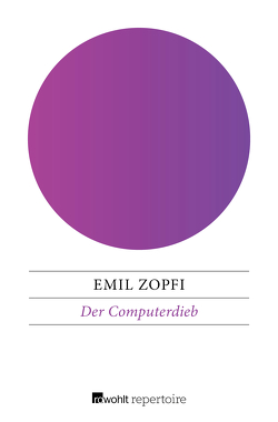 Der Computerdieb von Zopfi,  Emil