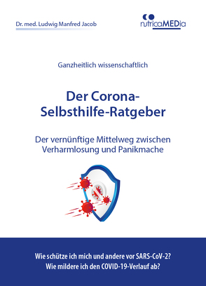 Der Corona-Selbsthilfe-Ratgeber von Dr.med.Jacob,  Ludwig Manfred