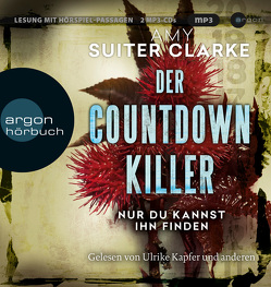 Der Countdown-Killer – Nur du kannst ihn finden von Arnhold,  Sabine, Barenberg,  Richard, Bierstedt,  Detlef, Blum,  Gabriele, Börger,  Elmar, Chiriac,  Vlad, Güntel,  Göksen, Hugo,  Dorette, Jokhosha,  Nora, Kapfer,  Ulrike, Kozewa,  Jana, Platt,  Josefin, Reithmeier,  Nina, Schmitz,  Birgit, Suiter Clarke,  Amy, Teltz,  Vera, Wagner,  Wolfgang, Warmuth,  Heike