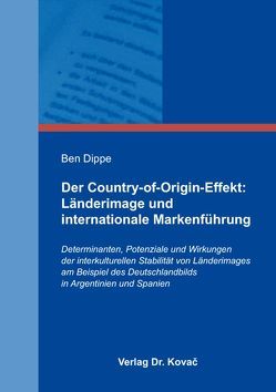 Der Country-of-Origin-Effekt: Länderimage und internationale Markenführung von Dippe,  Ben