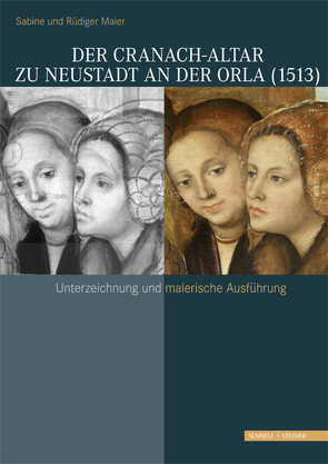Der Cranach-Altar zu Neustadt an der Orla (1513) von Maier,  Rüdiger, Maier,  Sabine