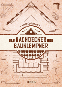 Der Dachdecker und Bauklempner von Opderbecke,  Adolf