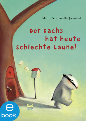 Der Dachs hat heute schlechte Laune von Jackowski,  Amélie, Petz,  Moritz