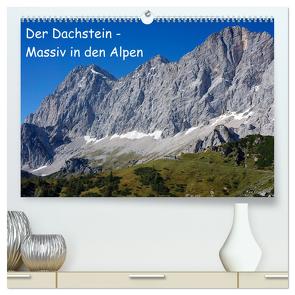 Der Dachstein – Massiv in den Alpen (hochwertiger Premium Wandkalender 2024 DIN A2 quer), Kunstdruck in Hochglanz von ChriSpa,  ChriSpa