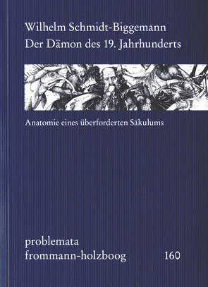 Der Dämon des 19. Jahrhunderts von Holzboog,  Eckhart, Schmidt-Biggemann,  Wilhelm