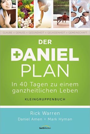 Der Daniel-Plan (Kleingruppenbuch) von Amen,  Daniel, Hyman,  Mark, Warren,  Rick