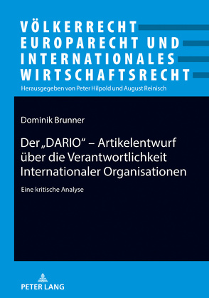Der „DARIO“ – Artikelentwurf über die Verantwortlichkeit Internationaler Organisationen von Brunner,  Dominik