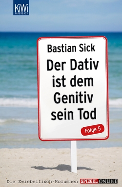 Der Dativ ist dem Genitiv sein Tod – Folge 5 von Sick,  Bastian