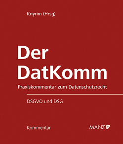 Der DatKomm von Knyrim,  Rainer