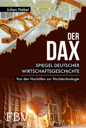 Der DAX – Spiegel deutscher Wirtschaftsgeschichte von Nebel,  Julian