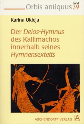 Der Delos-Hymnus des Kallimachos innerhalb seines Hymnensextetts von Ukleja,  Karina