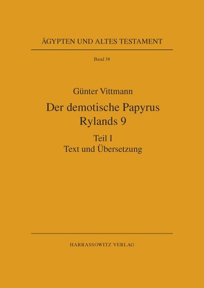 Der demotische Papyrus Rylands 9 von Vittmann,  Günter