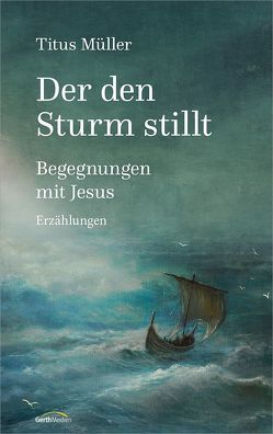 Der den Sturm stillt von Müller,  Titus